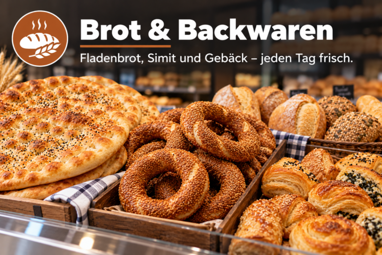 Brot & Backwaren: Fladenbrot, Simit und Gebäck – jeden Tag frisch.